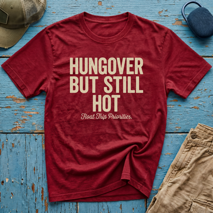 Hungover but Still Hot Graphic T-Shirt