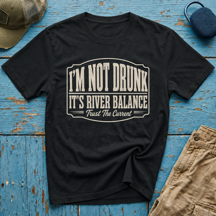 I'm Not Drunk River Balance Graphic T-Shirt