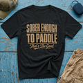 Sober Enough To Paddle That's the Goal Graphic T-Shirt