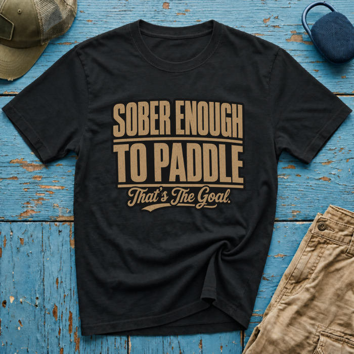 Sober Enough To Paddle That's the Goal Graphic T-Shirt