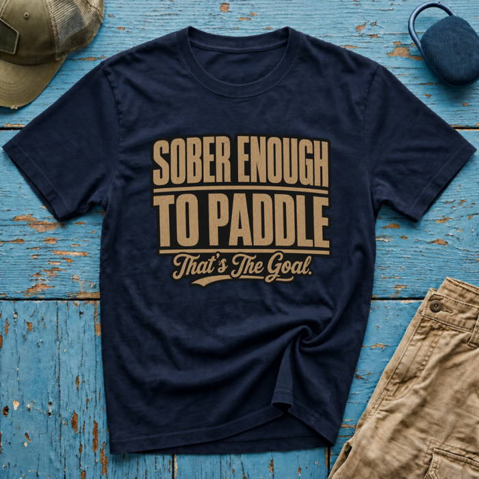 Sober Enough To Paddle That's the Goal Graphic T-Shirt