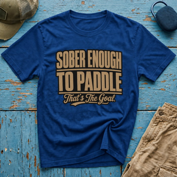 Sober Enough To Paddle That's the Goal Graphic T-Shirt