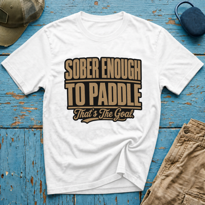 Sober Enough To Paddle That's the Goal Graphic T-Shirt