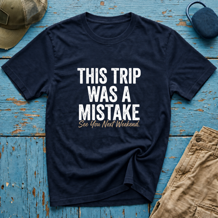 This Trip was a Mistake Graphic T-Shirt
