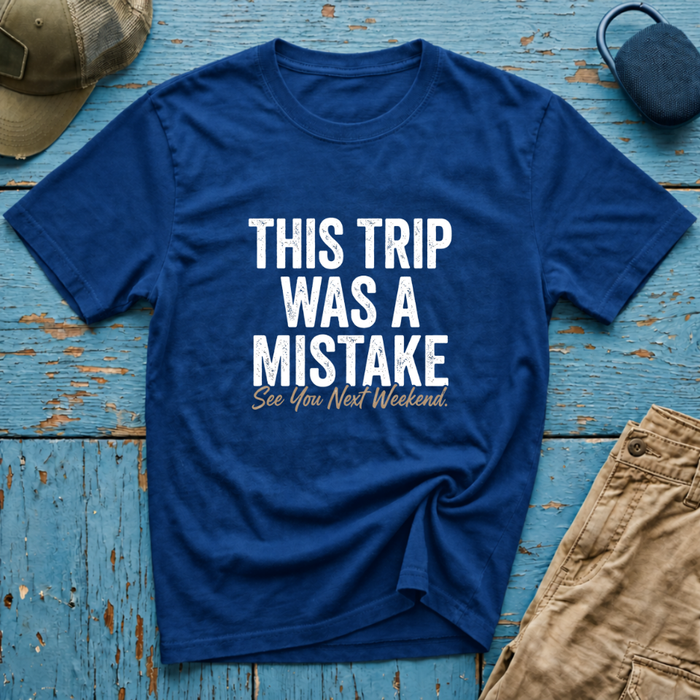 This Trip was a Mistake Graphic T-Shirt