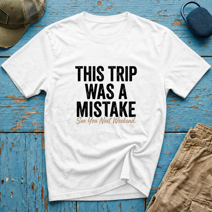 This Trip was a Mistake Graphic T-Shirt