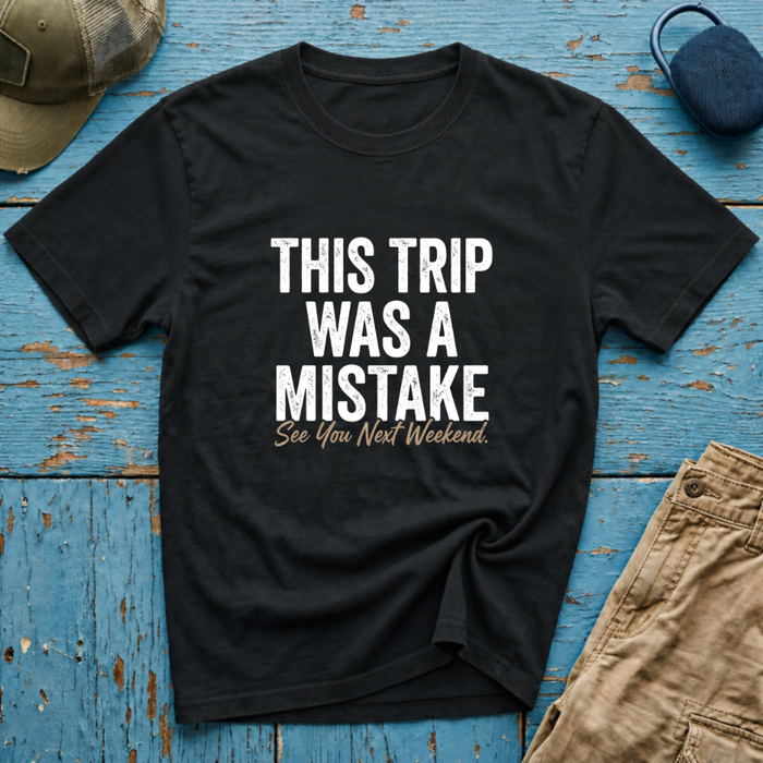 This Trip was a Mistake Graphic T-Shirt